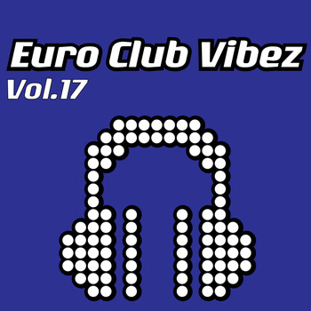 Various Artists - Euro Club Vibez, Vol. 17