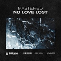 Mastered - No Love Lost