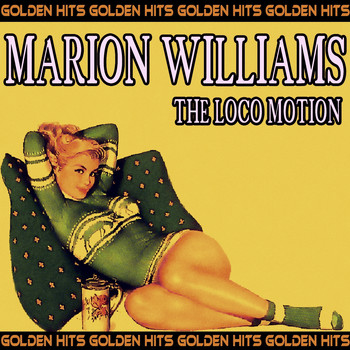 Marion Williams - The Loco Motion (Golden Hits)