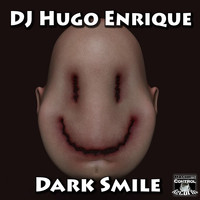 DJ Hugo Enrique - Dark Smile