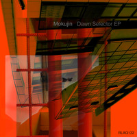 Mokujin - Dawn Selector EP