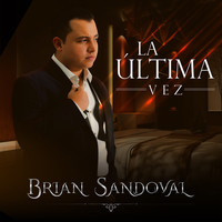 Brian Sandoval - La Última Vez