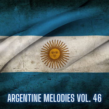 Various Artists - Argentine Melodies Vol. 46