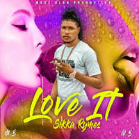 Sikka Rymes - Love It (Explicit)