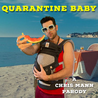 Chris Mann - Quarantine Baby