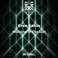 Eren Sahin - Walking In The Sun