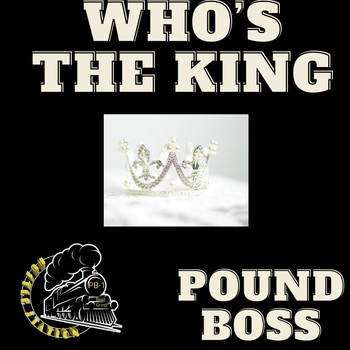 Pound Boss / - Who's the King of Your Kingdom?