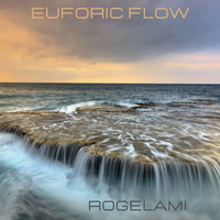 Rogelami / - Euforic Flow