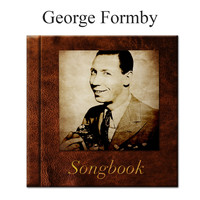 George Formby - The George Formby Songbook (Explicit)
