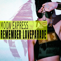 Moon Express - Remember Loveparade