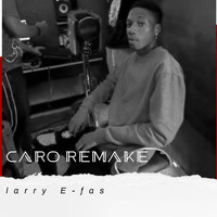 Larry E-Fas / - Caro Remake