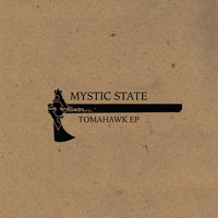 Mystic State - Tomahawk EP
