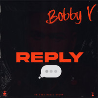 Bobby V - Reply