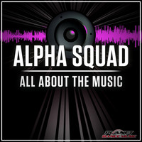 Alpha Squad - All About The Music