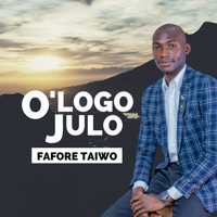 Fafore Taiwo / - Ologo Julo
