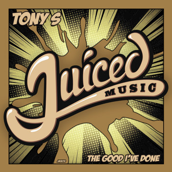 Tony S - The Good I've Done