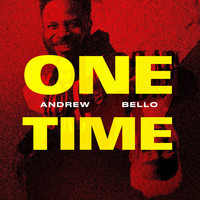 ANDREW BELLO / - One Time