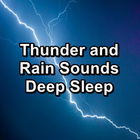 Sleep Songs 101 - Thunder and Rain Sounds Deep Sleep