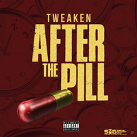 Tweaken - After The Pill (Explicit)
