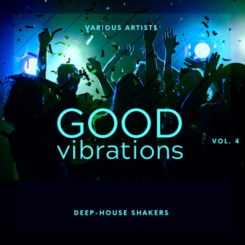 Various Artists - Good Vibrations, Vol. 4 (Deep-House Shakers)