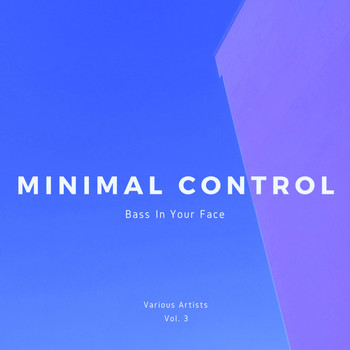 Various Artists - Minimal Control (Bass In Your Face), Vol. 3