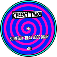 Someguy - Beat Goes Drop