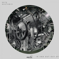 Pete Kastanis - In & Out Out EP