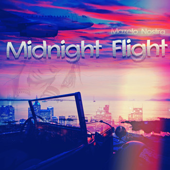 Mazelo Nostra - Midnight Flight