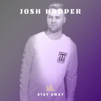 Josh Harper - Stay Away