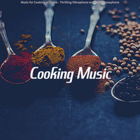 Cooking Music - Music for Cooking at Home - Thrilling Vibraphone and Tenor Saxophone