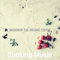 Cooking Music - Backdrop for Organic Coffee