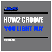 How2 Groove - You Light Ma