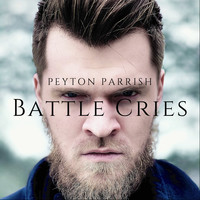 Peyton Parrish - Battle Cries