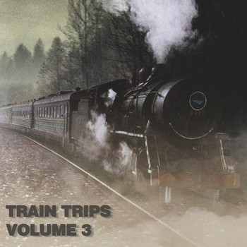 Various Artists - Train Trips, Vol. 3 (Explicit)