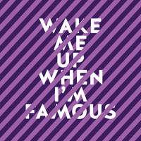 Chantola - Wake Me Up When I'm Famous