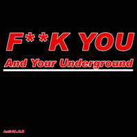 Anti-P.L.U.R - Fuck You and your Underground (Explicit)