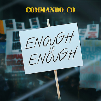 Commando CO - Enough Is Enough