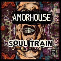 Amorhouse - Soul Train