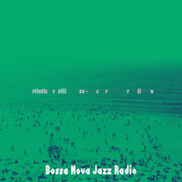 Bossa Nova Jazz Radio - Artistic Brazilian Jazz - Background for Holidays