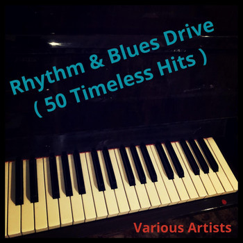 Various Artists - Rhythm & Blues Drive (50 Timeless Hits [Explicit])