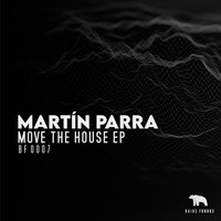 Martin Parra - Move The House EP