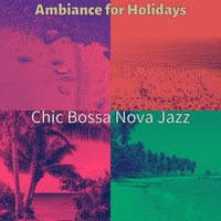 Chic Bossa Nova Jazz - Ambiance for Holidays