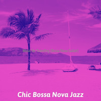Chic Bossa Nova Jazz - Music for Traveling (Bossa Nova Guitar)