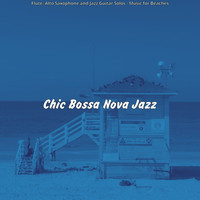 Chic Bossa Nova Jazz - Flute, Alto Saxophone and Jazz Guitar Solos - Music for Beaches