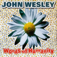 John Wesley - Words of Humanity (Special Edition)