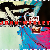 John Wesley - I Can Love Forever (Special Edition)