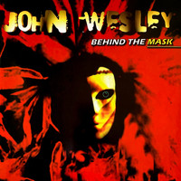 John Wesley - Behind the Mask (Special Edition)