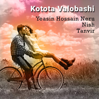 Yeasin Hossain Neru, Nish, Tanvir - Kotota Valobashi