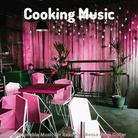Cooking Music - Fashionable Music for Reading - Bossa Nova Guitar
