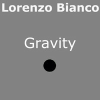 Lorenzo Bianco - Gravity